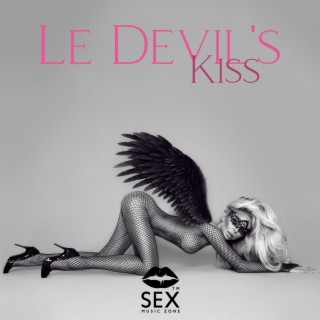 Le Devil's Kiss: Electro Hot Vibes for Deep Sexual Experience, Seductive Vocal, Erotic Trance Mix, Sinful Bedroom Playlist