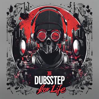 Dubstep for Life