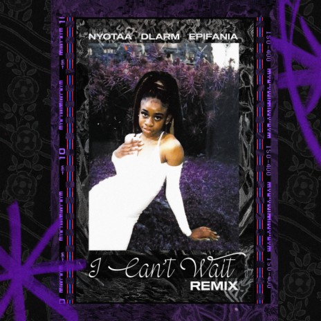 I Can't Wait Remix ft. D'larm & Nyotaa