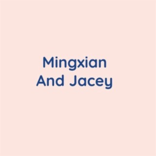 Mingxian And Jacey