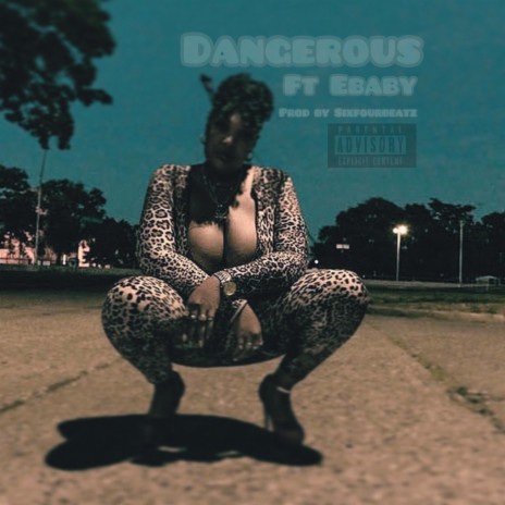 Dangerous ft. EBABY | Boomplay Music