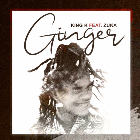Ginger ft. ZUKA | Boomplay Music
