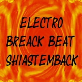 Electro Breack Beat Shiastemback
