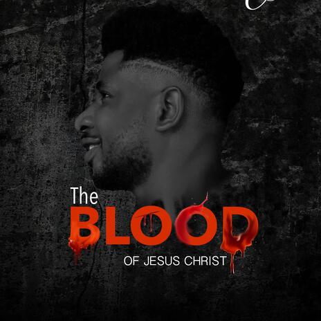 The Blood of Jesus Christ | Boomplay Music