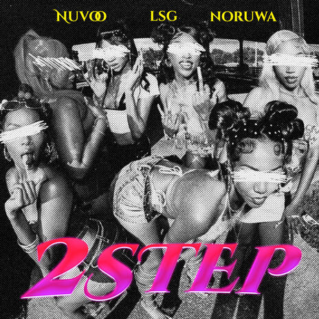 2 Step ft. Lsg & Noruwa | Boomplay Music