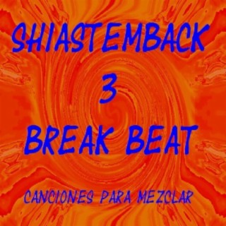 Shiastemback 3 Break Beat
