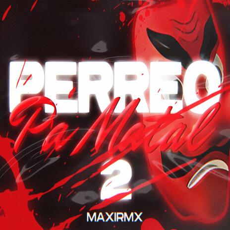 PERREO PA MATAL 2 | Boomplay Music