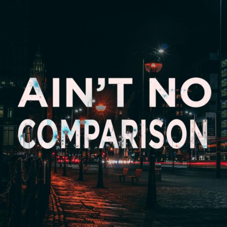 Ain't No Comparison ft. Zlatan | Boomplay Music