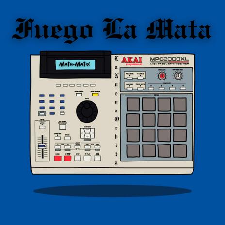 Fuego La Mata | Boomplay Music