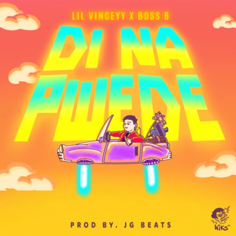 DI NA PWEDE ft. Boss B | Boomplay Music