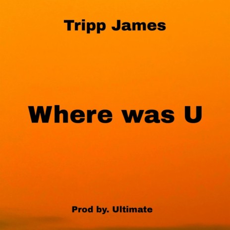 Where was u | Boomplay Music