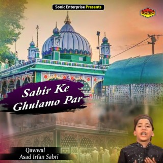 Sabir Ke Ghulamo Par