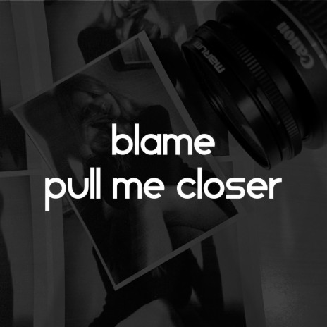 Pull Me Closer | Boomplay Music