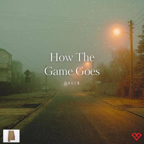 How The Game Goes | Boomplay Music