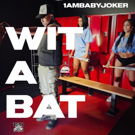 Wit a Bat | Boomplay Music