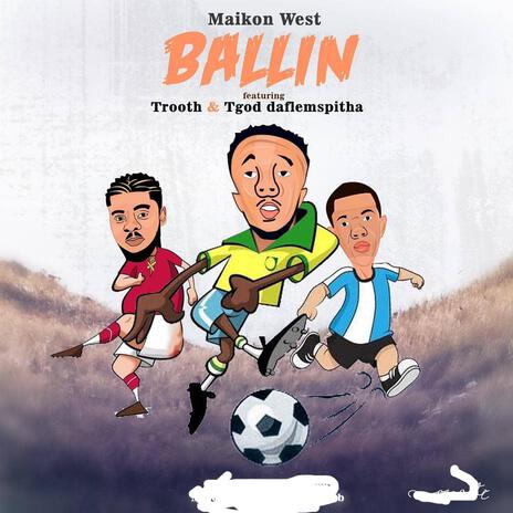 Ballin' ft. TGOD DaFlemSpitha & Trooth | Boomplay Music