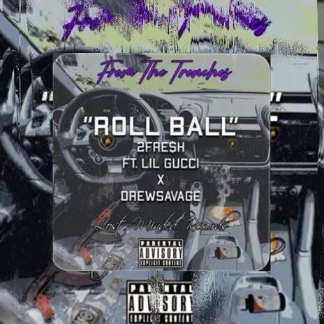 Roll Ball ft. Lil Gucci | Boomplay Music