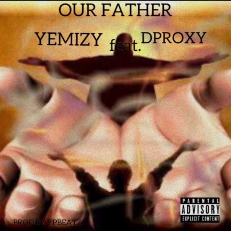 Our Father ft. Dproxy | Boomplay Music