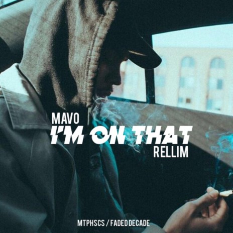 I'm On That ft. RELLIM & Mavo | Boomplay Music