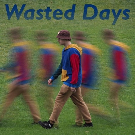 Wasted Days | Boomplay Music