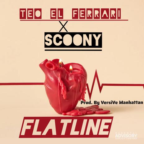 Flatline ft. Teo El Ferrari & Scoony | Boomplay Music