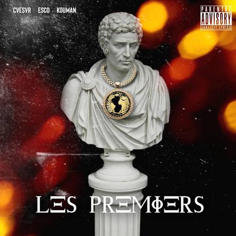 LES PREMIERS ft. KOUMAN & ESCO | Boomplay Music