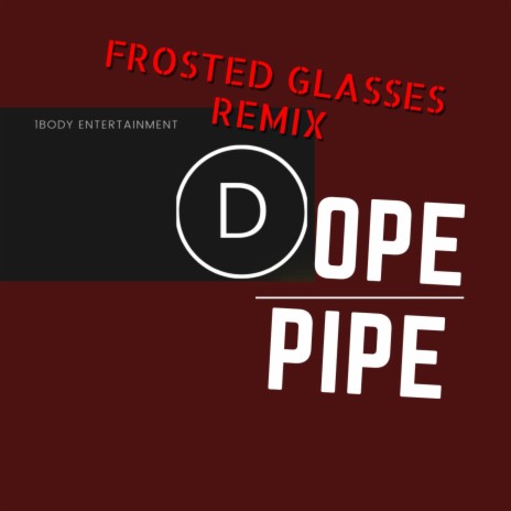 DOPE PIPE (Remix) ft. #BrothaGoLive | Boomplay Music