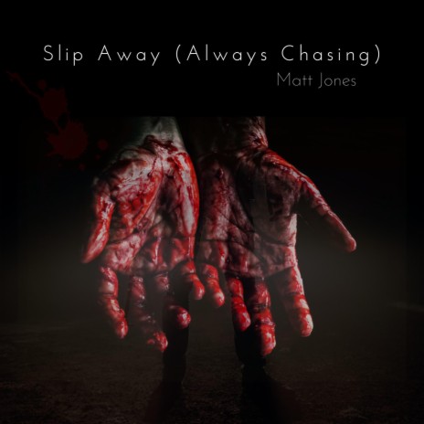 Slip Away (Always chasing)