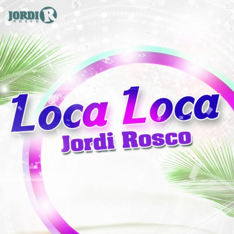 Loca Loca (Radio edit) | Boomplay Music