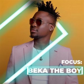 Focus: Beka The Boy