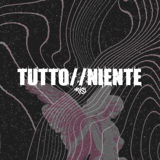 TUTTO//NIENTE lyrics | Boomplay Music