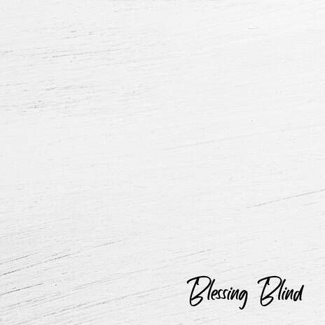 Blessing Blind (Acoustic Sessions) | Boomplay Music