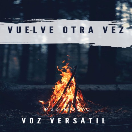 Vuelve Otra Vez | Boomplay Music