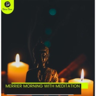 Merrier Morning with Meditation