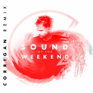 Sound of the Weekend (Corrigan Remix)