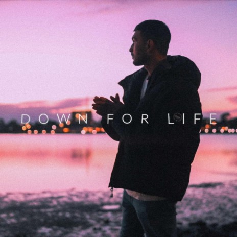 DOWN FOR LIFE | Boomplay Music