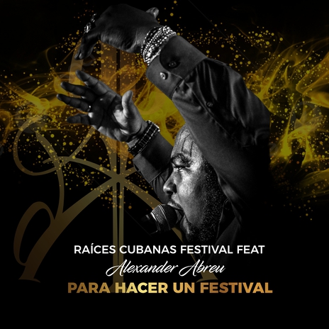 Para Hacer un Festival ft. Raices Cubanas Festival | Boomplay Music