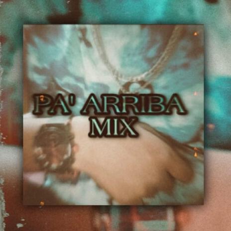 Pa arriba mix | Boomplay Music