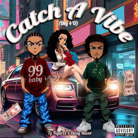 Catch A Vibe (Dey 4 U) ft. Bwig Raver | Boomplay Music