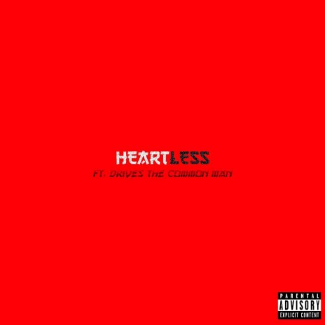 Heartless ft. Drives the Common Man | Boomplay Music