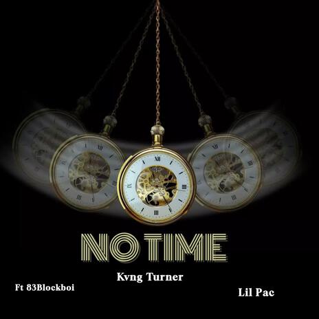 No Time ft. 83blockboi & Lil Pac | Boomplay Music