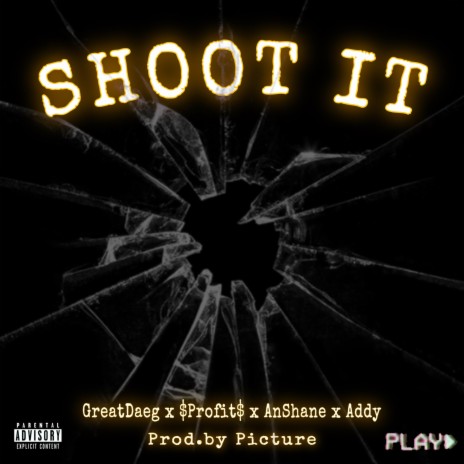 Shoot It ft. $Profit$, AnShane & Nocapaddy | Boomplay Music