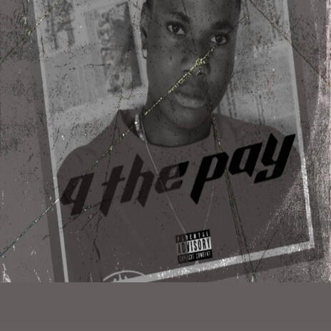 4 the pay | Boomplay Music