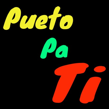 Pueto Pa Ti | Boomplay Music