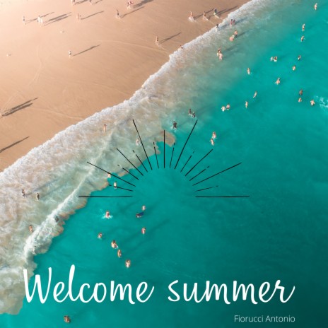 Welcome summer | Boomplay Music