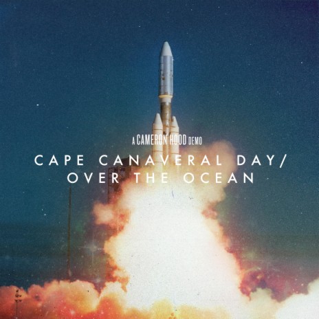 Cape Canaveral Day / Over the Ocean (Demo) | Boomplay Music