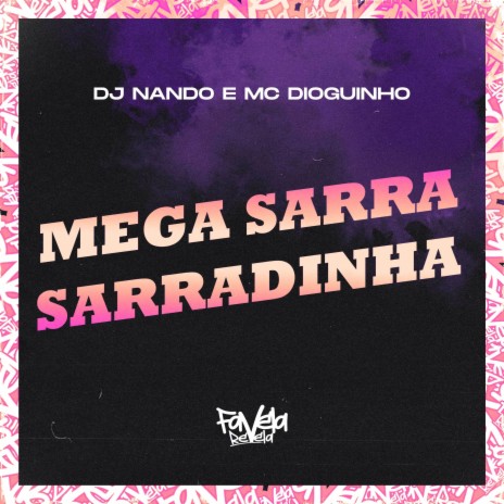 Mega Sarra Sarradinha ft. MC Dioguinho | Boomplay Music