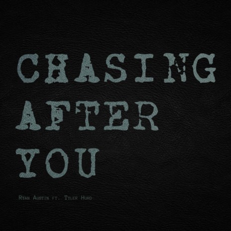Chasing After You (feat. Tyler Hurd)
