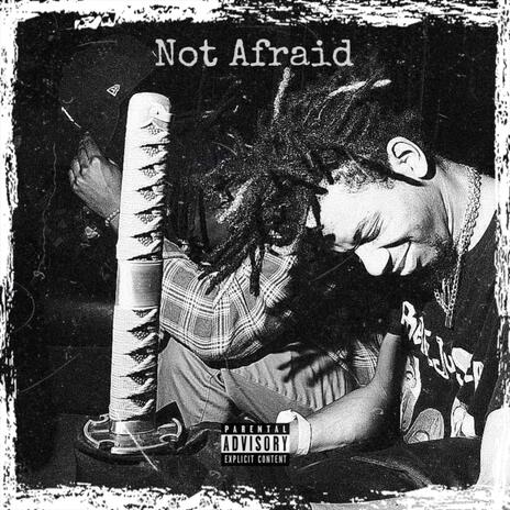 Not Afraid | Boomplay Music