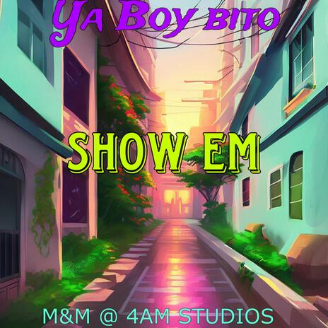 Show Em | Boomplay Music